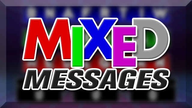 Mixed Messages
